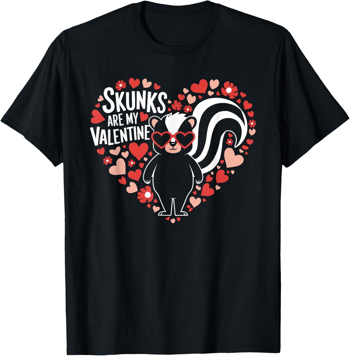 Skunks Are My Valentine Cute Skunk Valentines Day T-Shirt - T-Shirt | Black