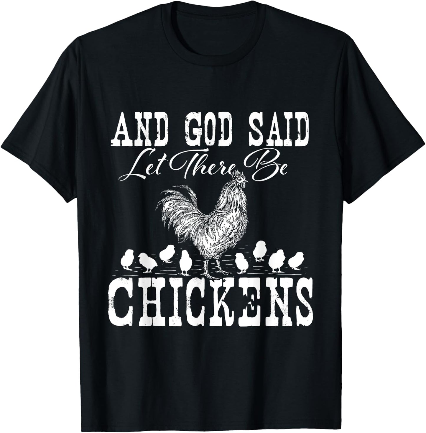 And God Said Let There Be Chickens - Farm Animal Farming T-Shirt - T-Shirt | Black