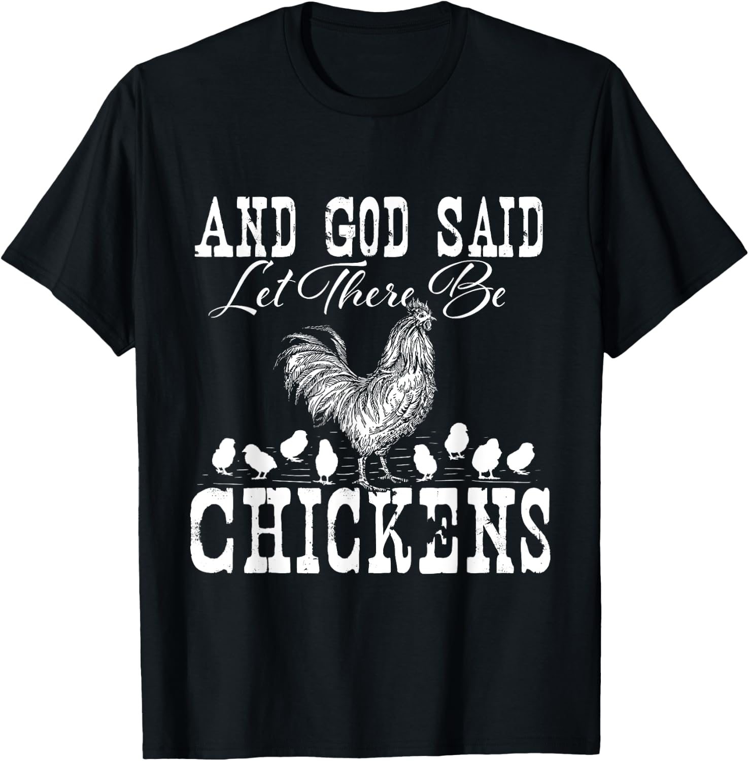 And God Said Let There Be Chickens - Farm Animal Farming T-Shirt - T-Shirt | Black