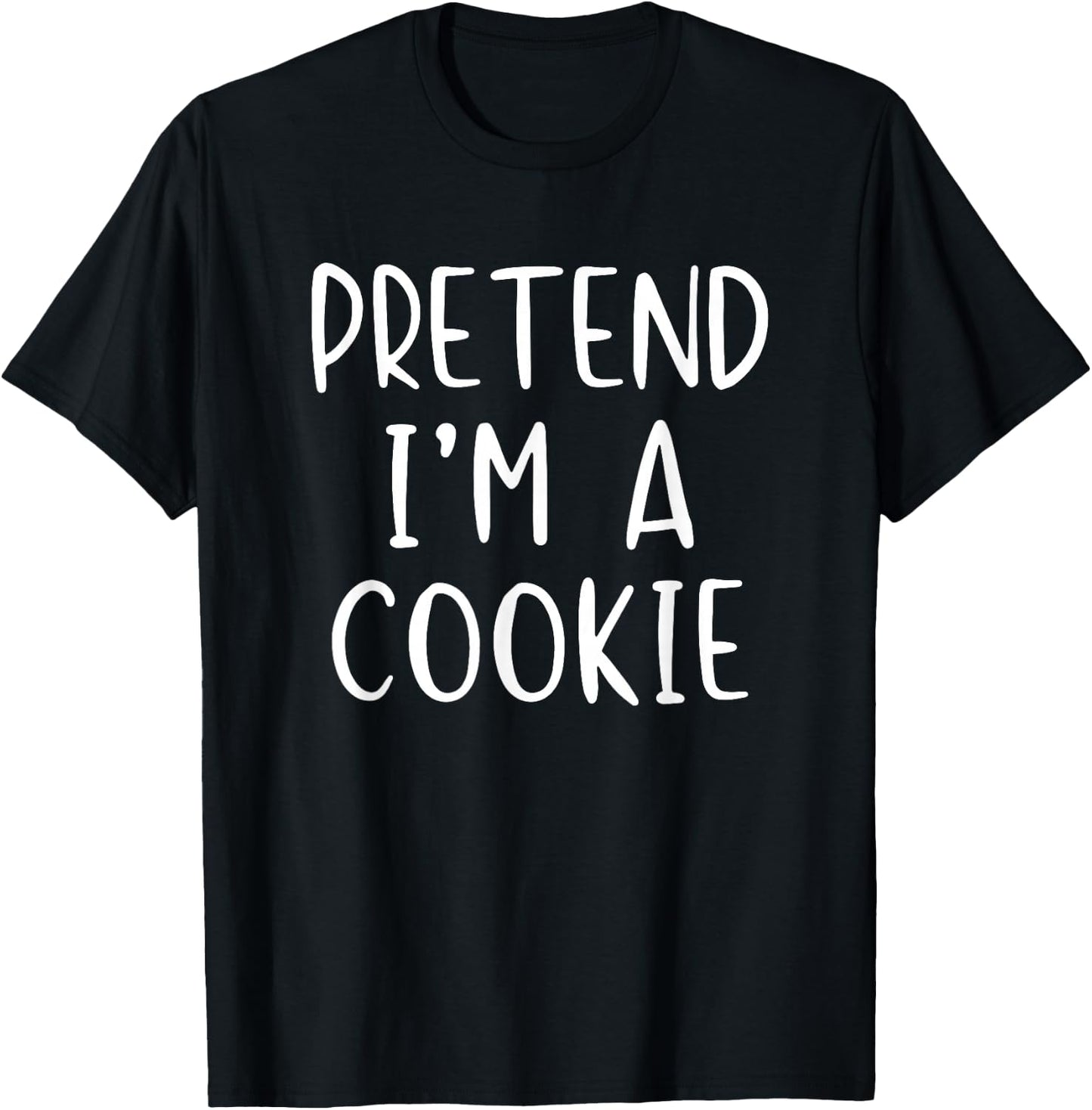 Pretend I'm A Cookie Costume Halloween Simple Adult Kid T-Shirt - T-Shirt | Black