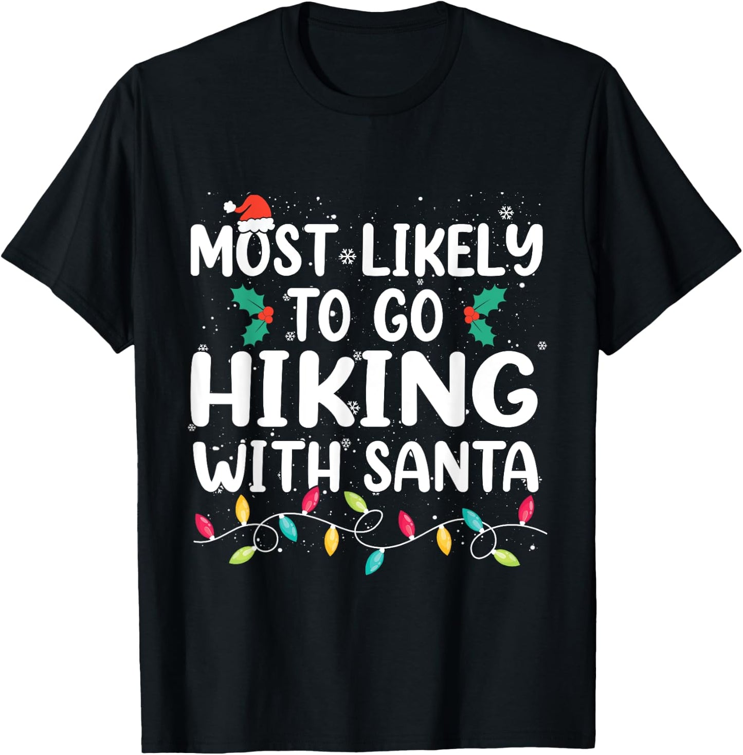 Most Likely To Go Hiking With Santa Hike Christmas Pajama T-Shirt - T-Shirt | Black