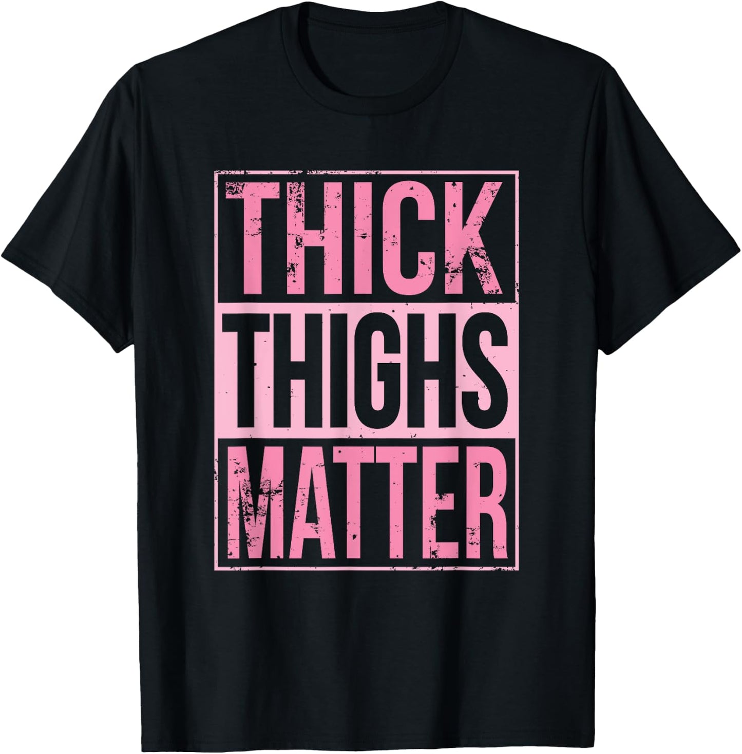 Thick Thighs Matter Funny Leg Day Workout T-Shirt - T-Shirt | Black