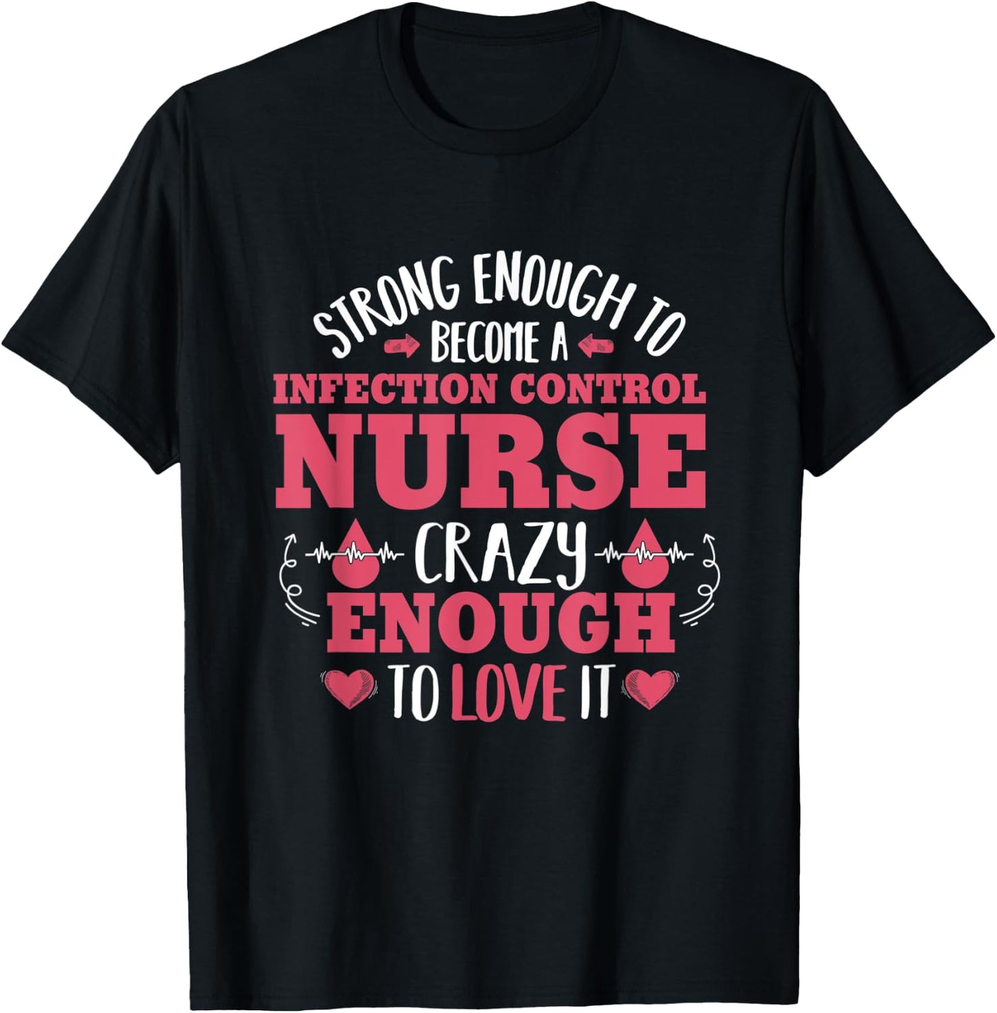 Strong Enough Infection Control Nurse Nursing Novelty T-Shirt - T-Shirt | Black