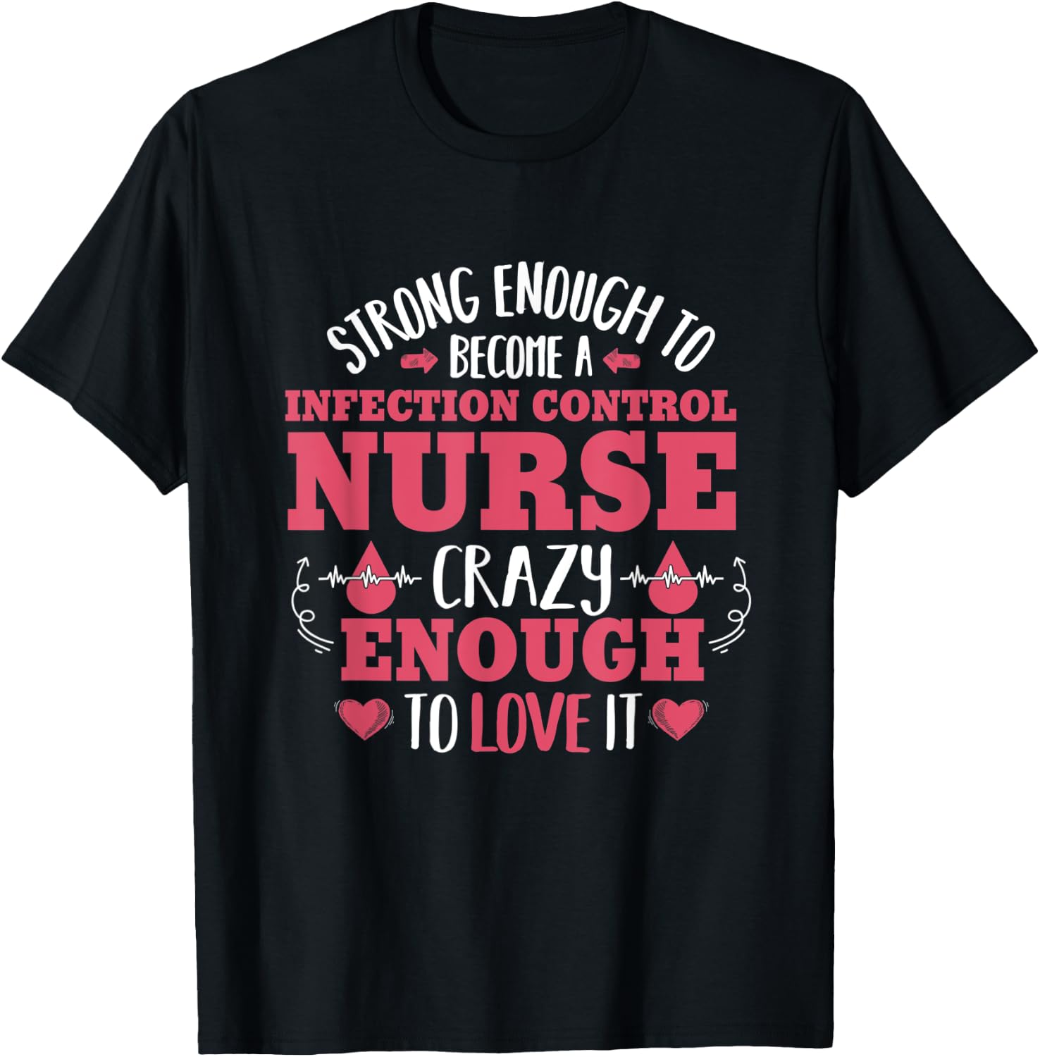 Strong Enough Infection Control Nurse Nursing Novelty T-Shirt - T-Shirt | Black