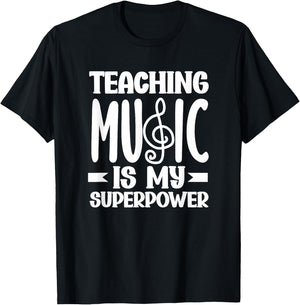 Teaching Music Is My Superpower Funny Music Teacher T-Shirt - T-Shirt | Black