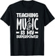 Teaching Music Is My Superpower Funny Music Teacher T-Shirt - T-Shirt | Black