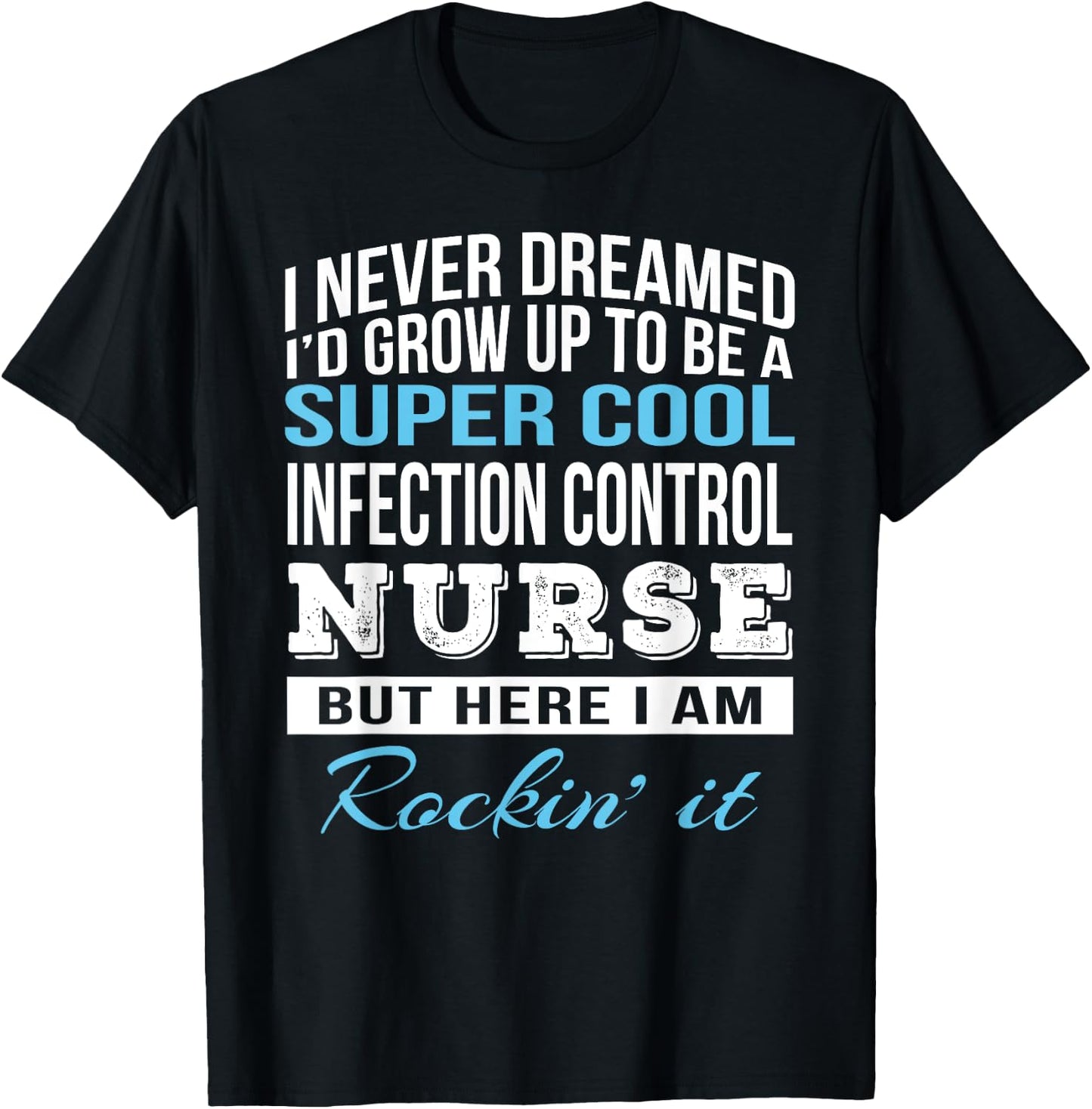Funny Infection Control Nurse Gift T-Shirt - T-Shirt | Black