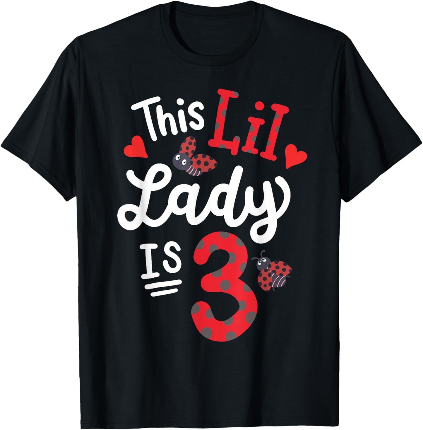 This Lil Lady Is 3 Years Old Ladybug Birthday Party Girl T-Shirt - T-Shirt | Black