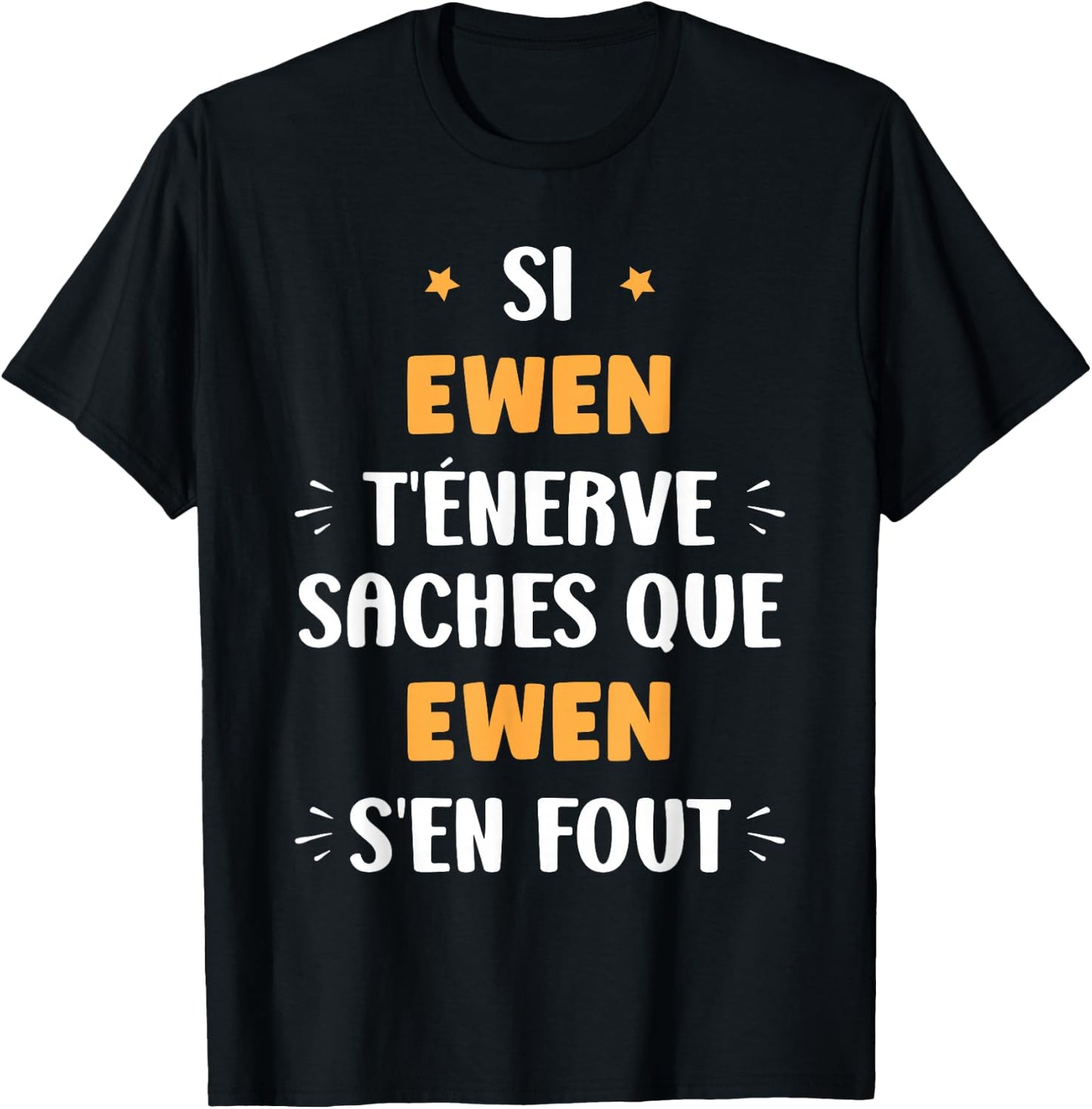 Name Si Ewen t'énerve Humour Name Ewen , Black, S T-Shirt - T-Shirt | Black