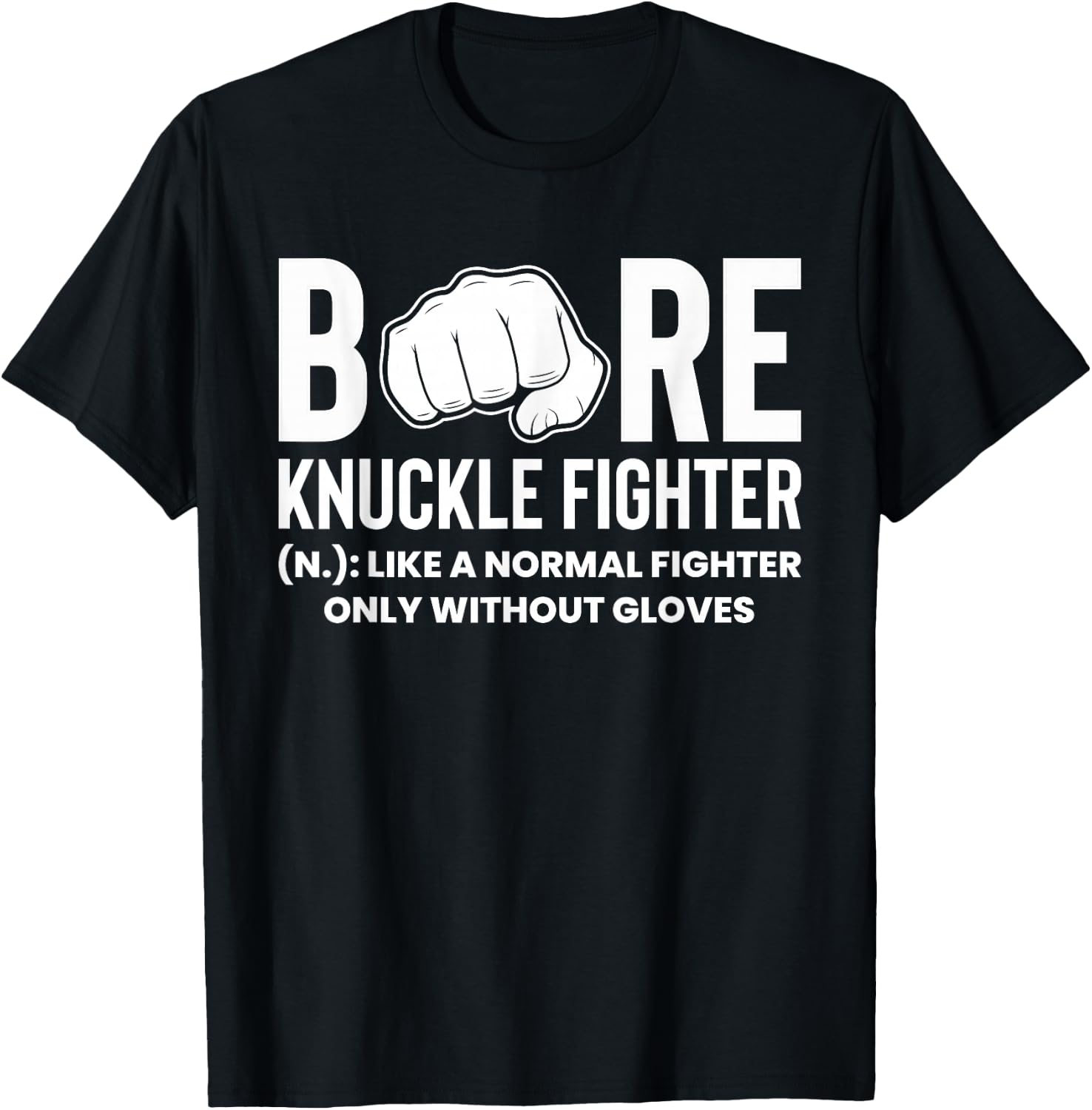 Bare Knuckle Fist Fight Definition T-Shirt - T-Shirt | Black