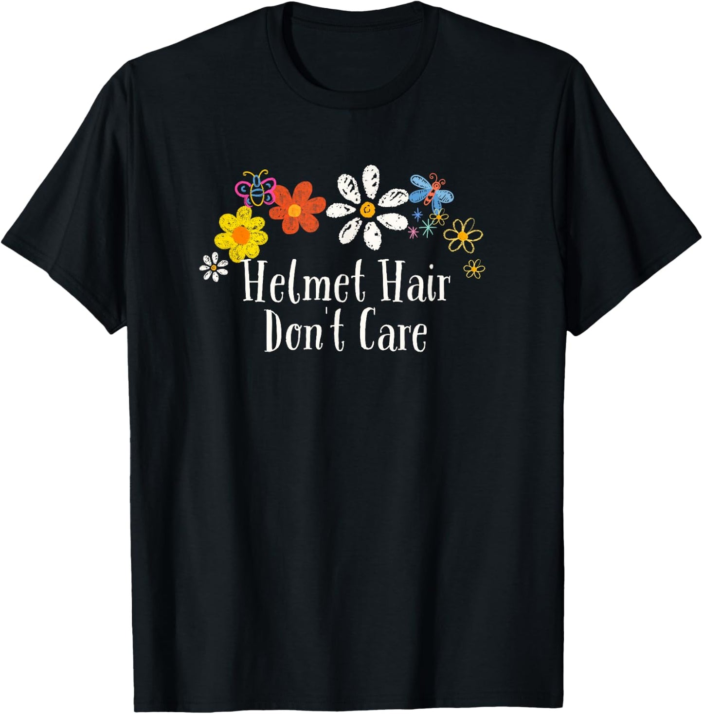Funny Helmet Hair Don't Care Saying Flowers T-Shirt - T-Shirt | Black