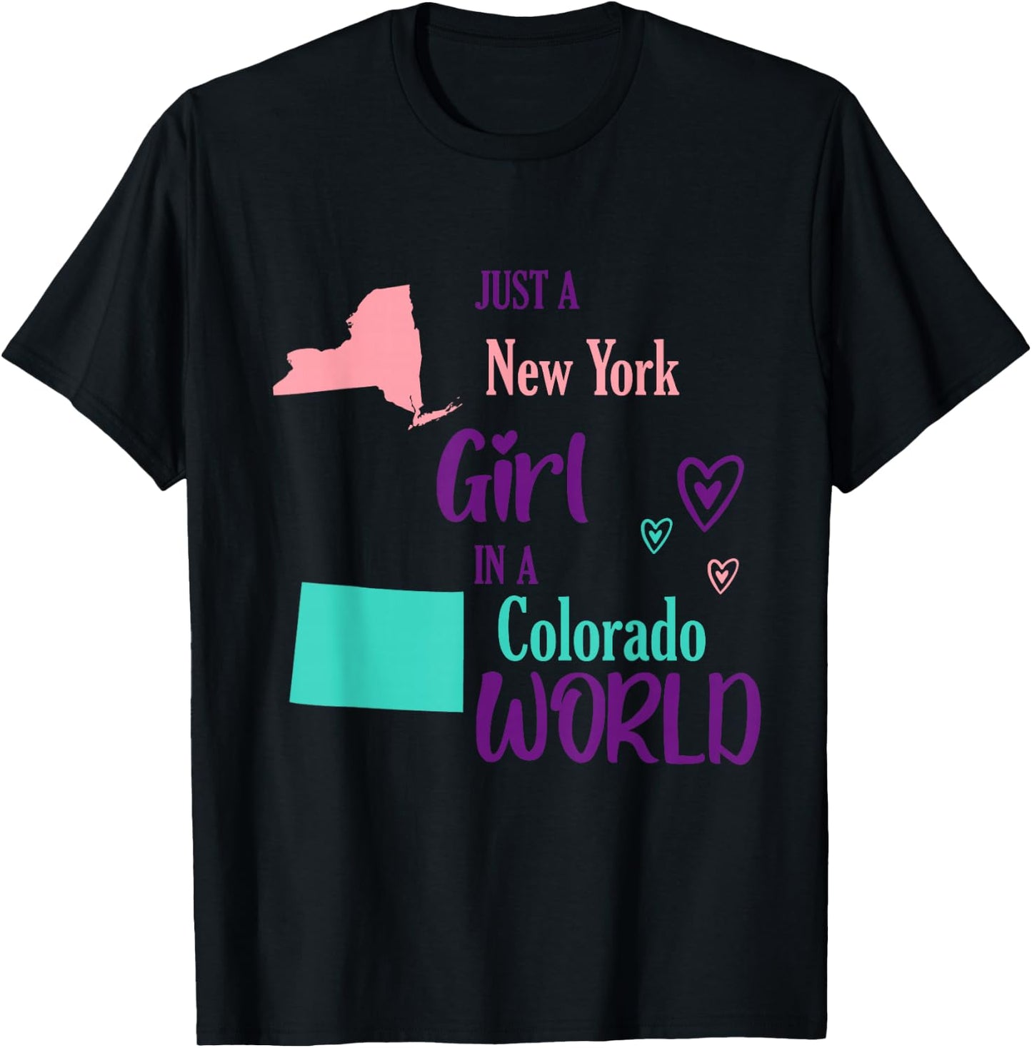 Proud Girl Just a New York girl in a Colorado World T-Shirt - T-Shirt | Black