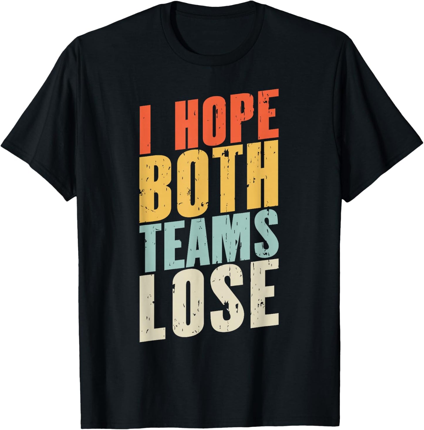 I Just Hope Both Teams Lose | Retro American Football T-Shirt - T-Shirt | Black
