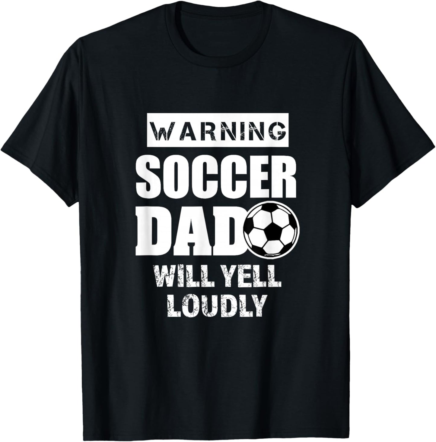 Soccer Dad Will Yell Loudly Funny Proud Soccer Dad Gift T-Shirt - T-Shirt | Black