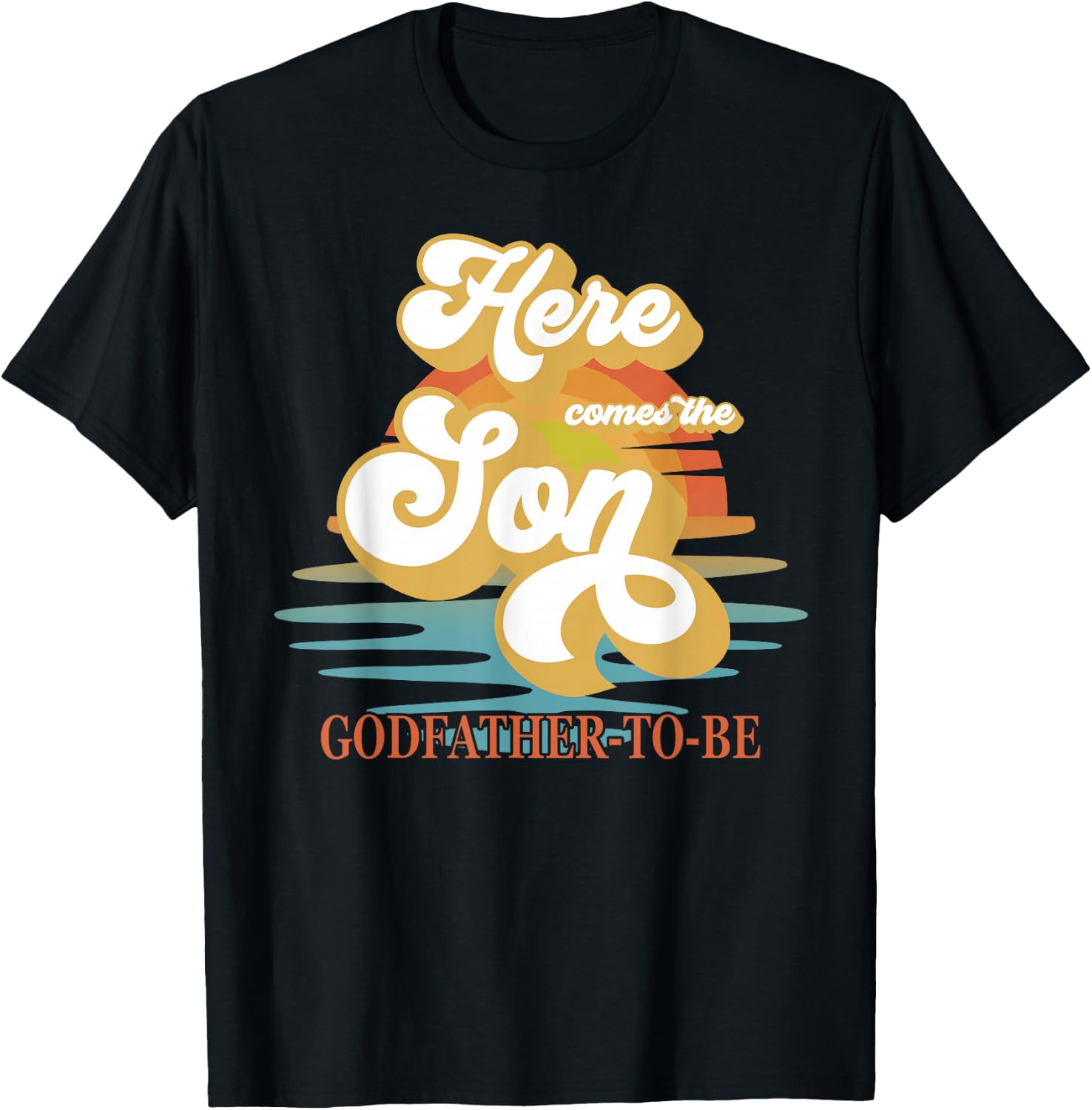 Godfather Here Comes The Son Baby Shower Family Matching T-Shirt - T-Shirt | Black