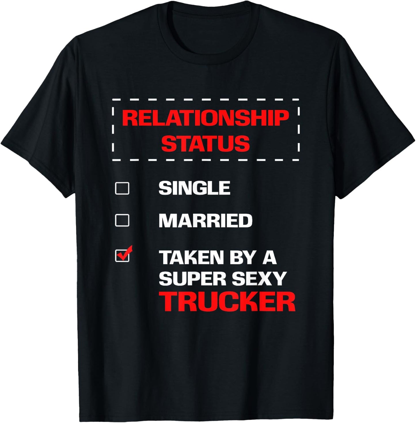 Truck Driver Wife Husband BF GF Relationship Status T-Shirt - T-Shirt | Black