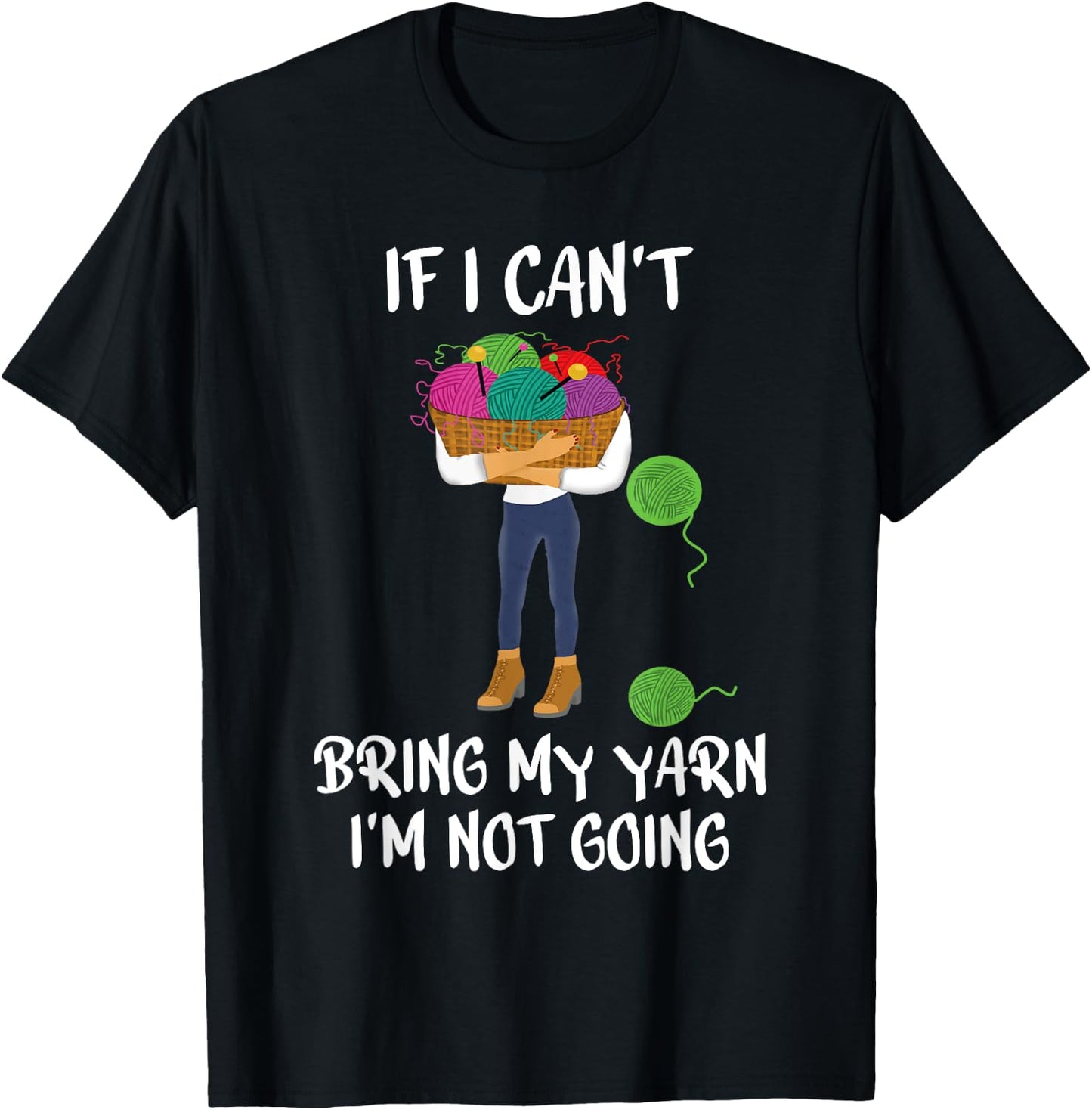 Knitting Crochet If I can't bring my yarn I'm not going T-Shirt - T-Shirt | Black