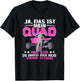 Quad Frau Quadfahrerin Motorsport Ja das ist mein Quad T-Shirt - T-Shirt | Black