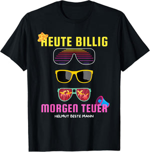 Heute Billig Morgen Teuer Helmut Beste Mann Mallorca Party , black T-Shirt - T-Shirt | Black