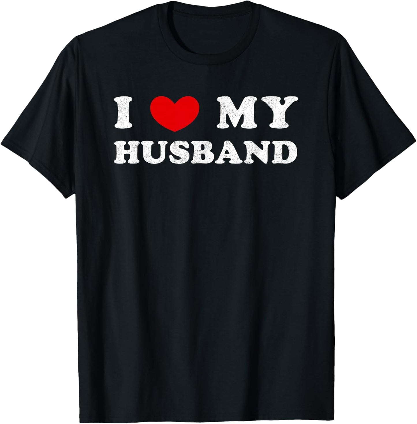 I Love My Husband, I Heart My Husband T-Shirt - T-Shirt | Black