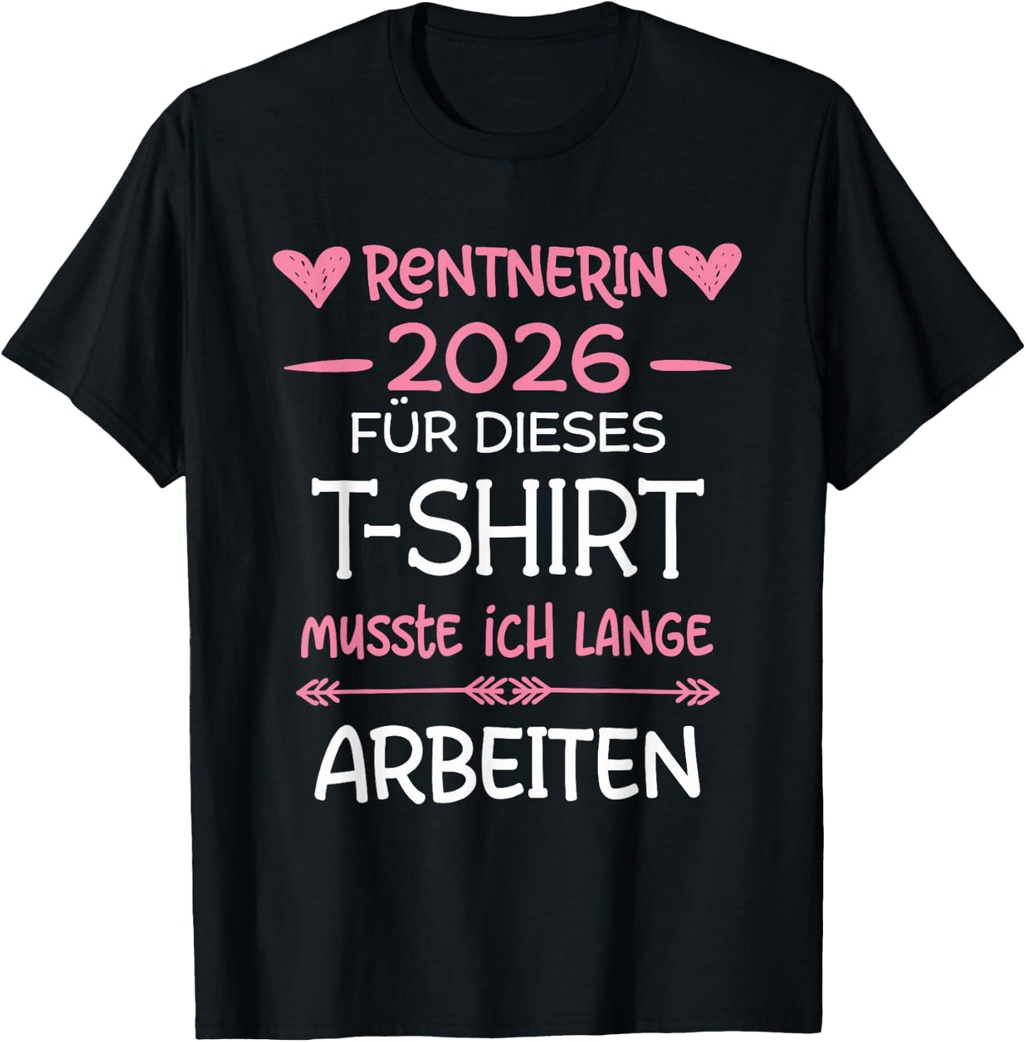 Rentnerin 2026 Rente Für Dieses Musste Ich Lange Arbeiten T-Shirt - T-Shirt | Black
