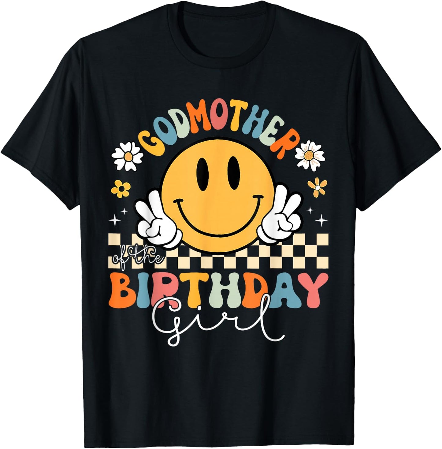 Godmother Of The Birthday Girl Daughter Groovy Retro Theme T-Shirt - T-Shirt | Black