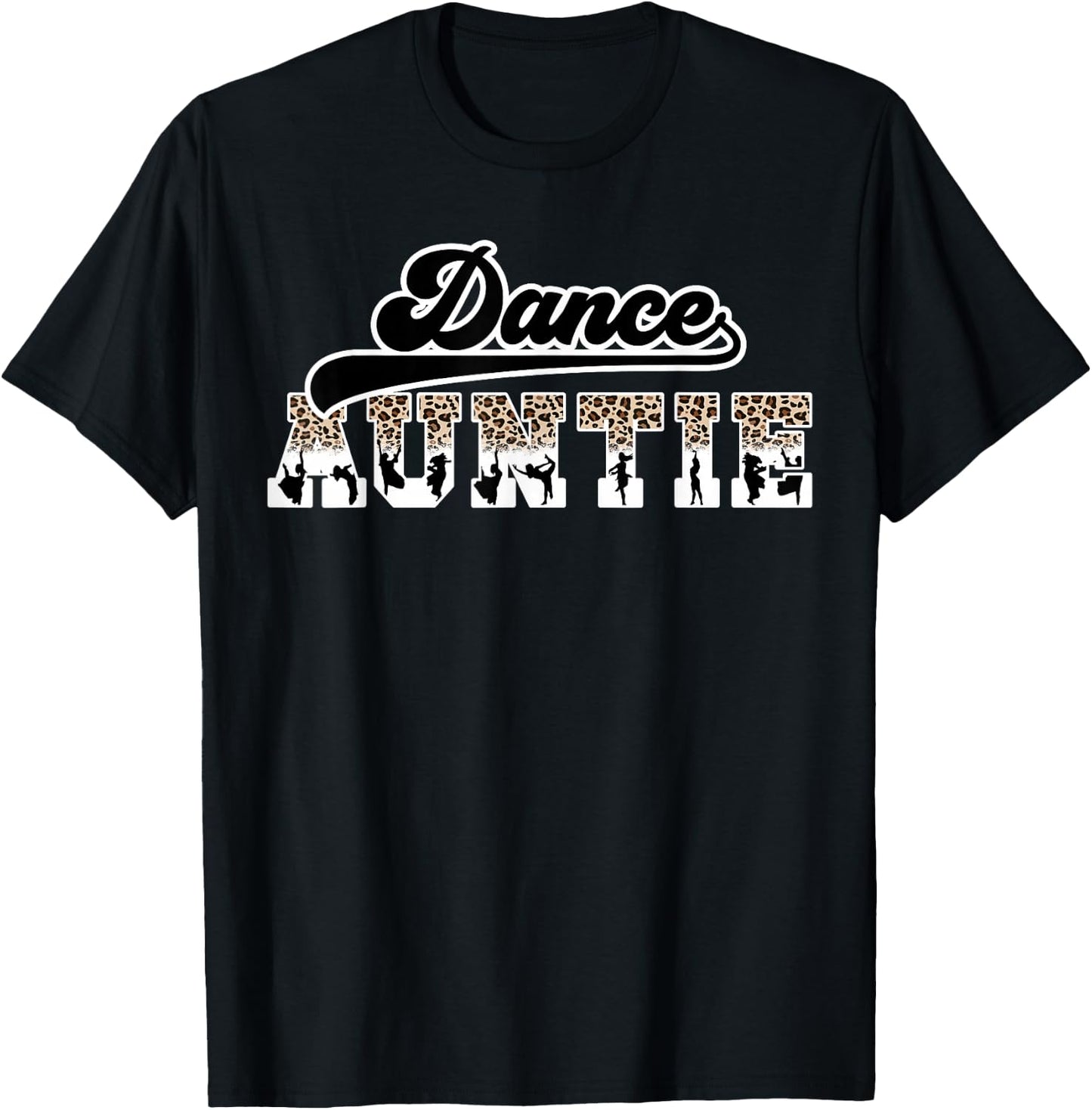 Dance Auntie Leopard Dancing Aunt Of A Dancer Aunt T-Shirt - T-Shirt | Black