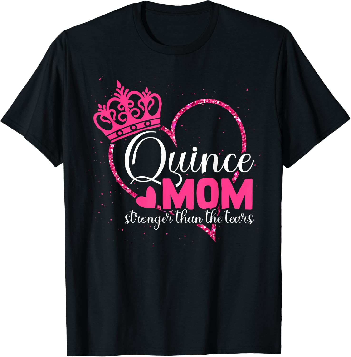 Quince Mom - Stronger Than The Tears - Quinceanera Mom T-Shirt - T-Shirt | Black