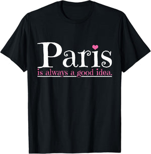 Paris is always a good idea city of love T-Shirt - T-Shirt | Black