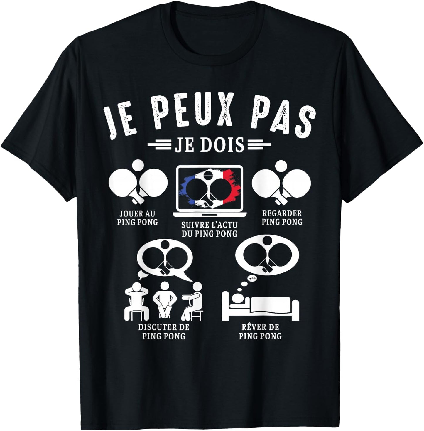 Je Peux pas je dois Ping Pong de tennis de table Pongiste T-Shirt - T-Shirt | Black