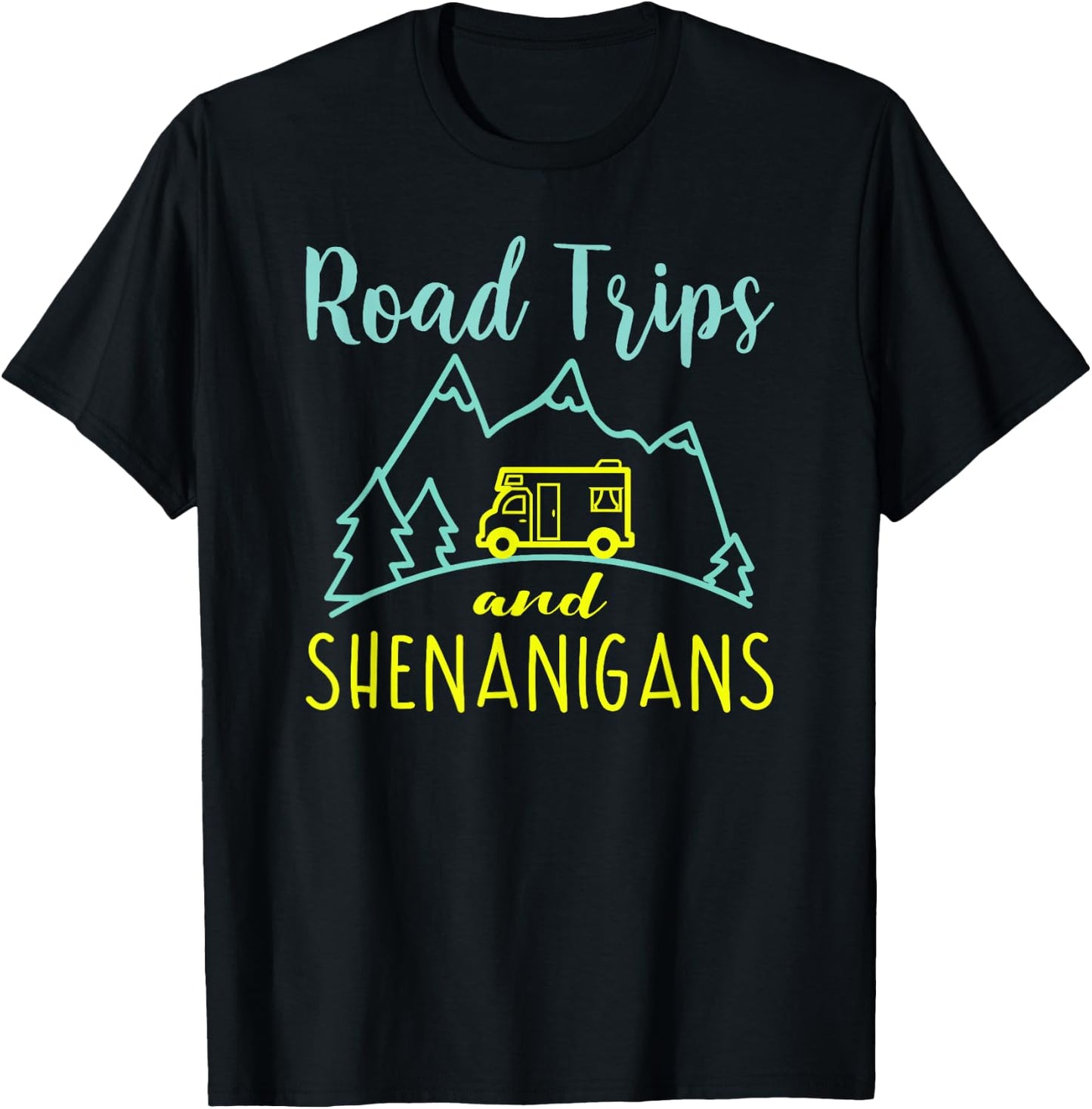 Road Trip Shirt - Road Trips And Shenanigans - Road Tripping T-Shirt - T-Shirt | Black