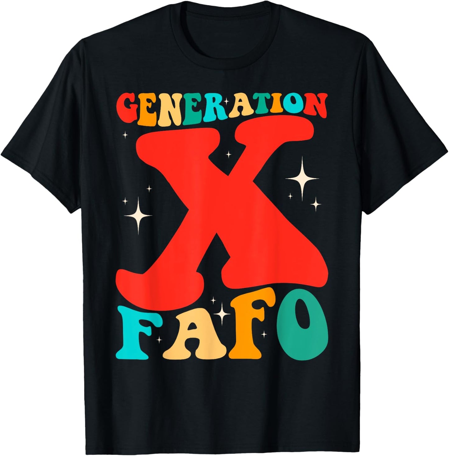 Generation X Funny FAFO 60s 70s Gen-Xers Sarcastic Gen X T-Shirt - T-Shirt | Black