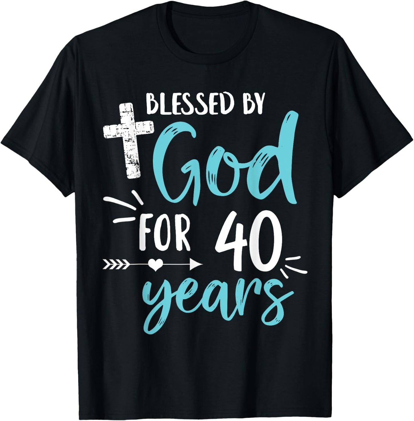 Blessed By God For 40 Years Cute Religious God's Grace T-Shirt - T-Shirt | Black