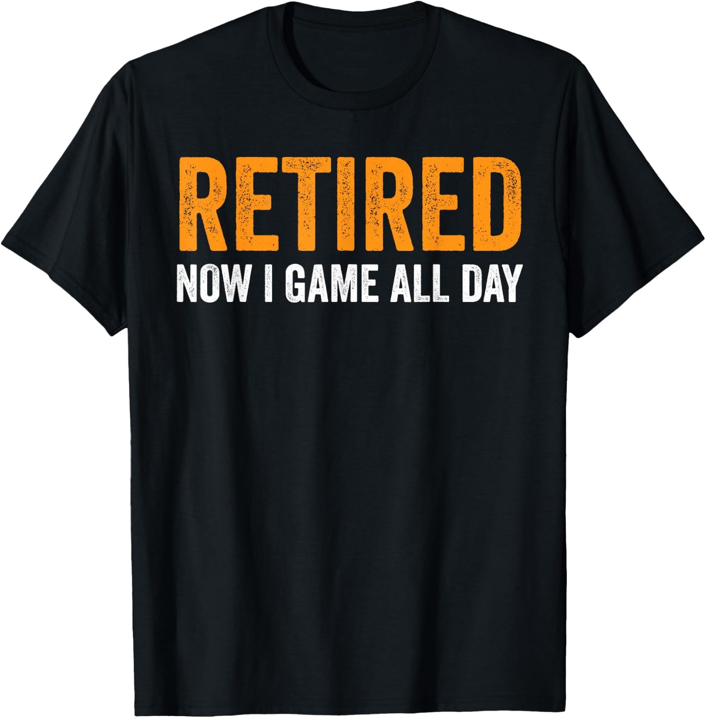 Retired Now I Game All Day Funny Video Gamer Retirement T-Shirt - T-Shirt | Black