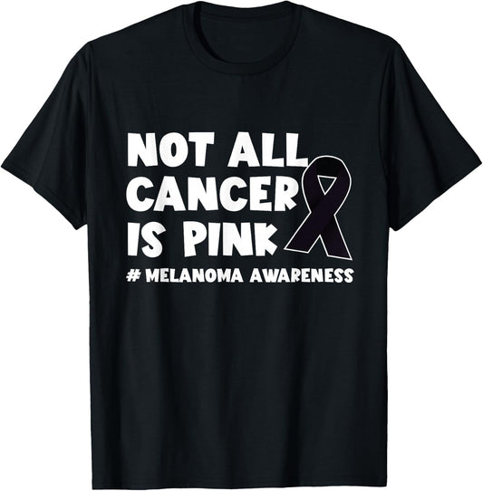 Melanoma Not All Cancer Is Pink Skin Cancer Black Ribbon T-Shirt - T-Shirt | Black