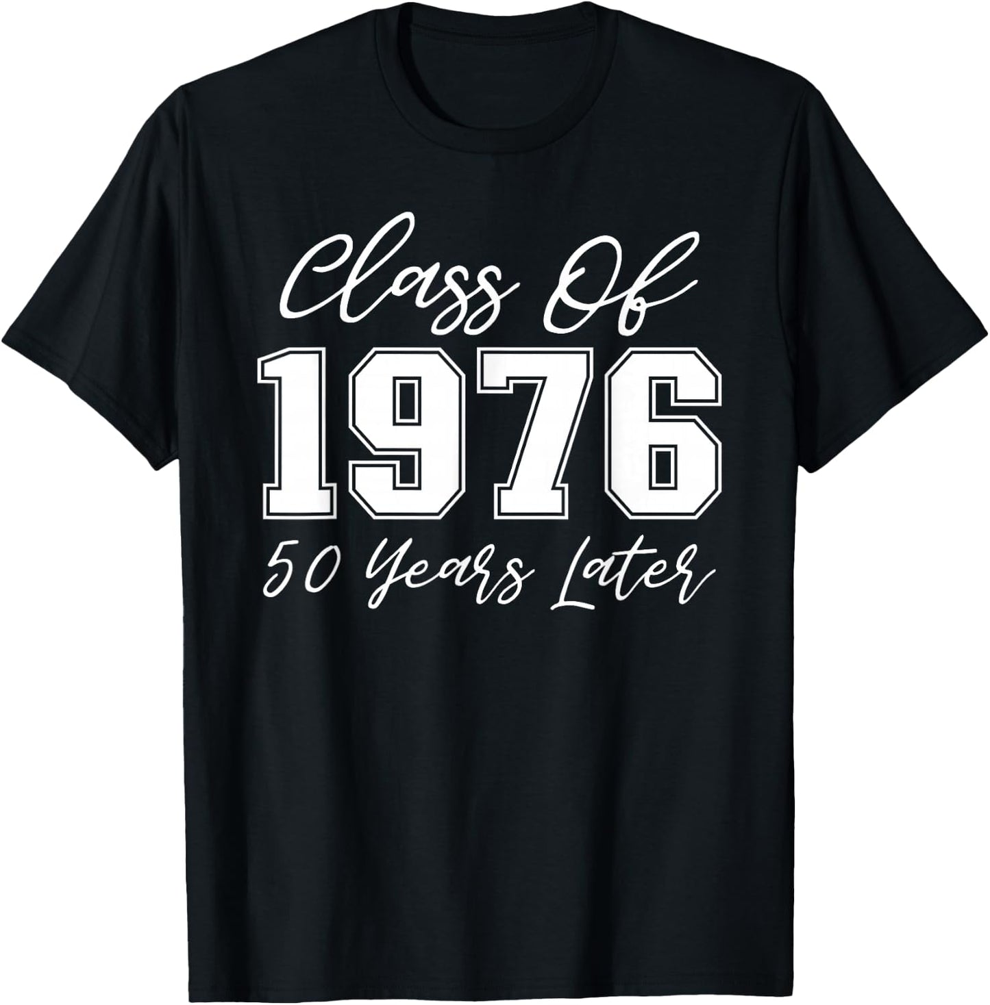Class of 1976 Reunion Shirt 50 Years Later High School Party T-Shirt - T-Shirt | Black