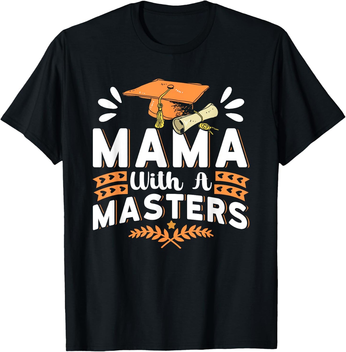 Mama With A Masters Wife Masters Degree Graduation T-Shirt - T-Shirt | Black