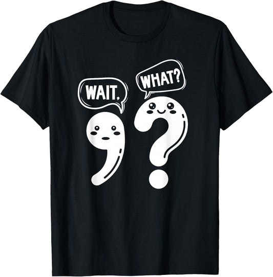 Wait What English Teacher English Teaching English Teachers T-Shirt - T-Shirt | Black