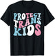 Groovy Protect Trans Kids Transgender LGBTQ Pride Month T-Shirt - T-Shirt | Black