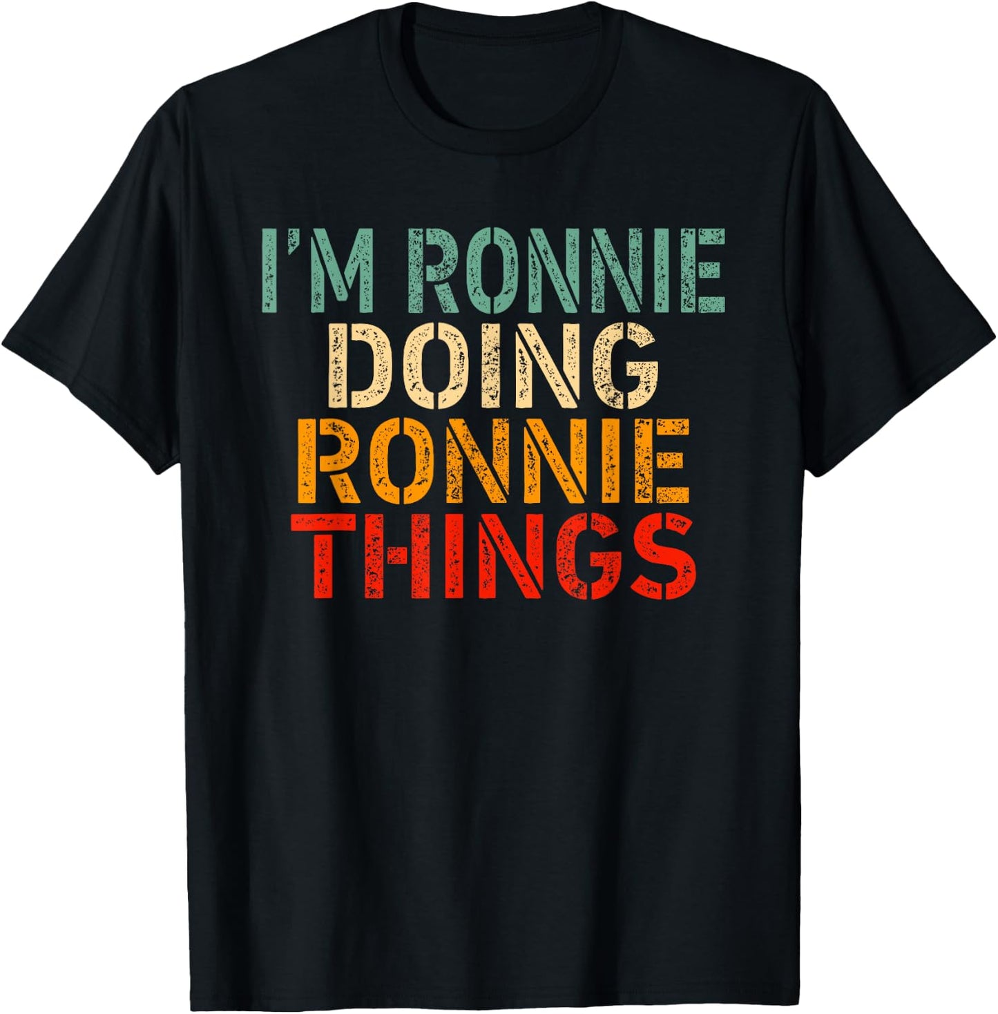 I'm RONNIE Doing RONNIE Things Funny Saying Bday Christmas T-Shirt - T-Shirt | Black