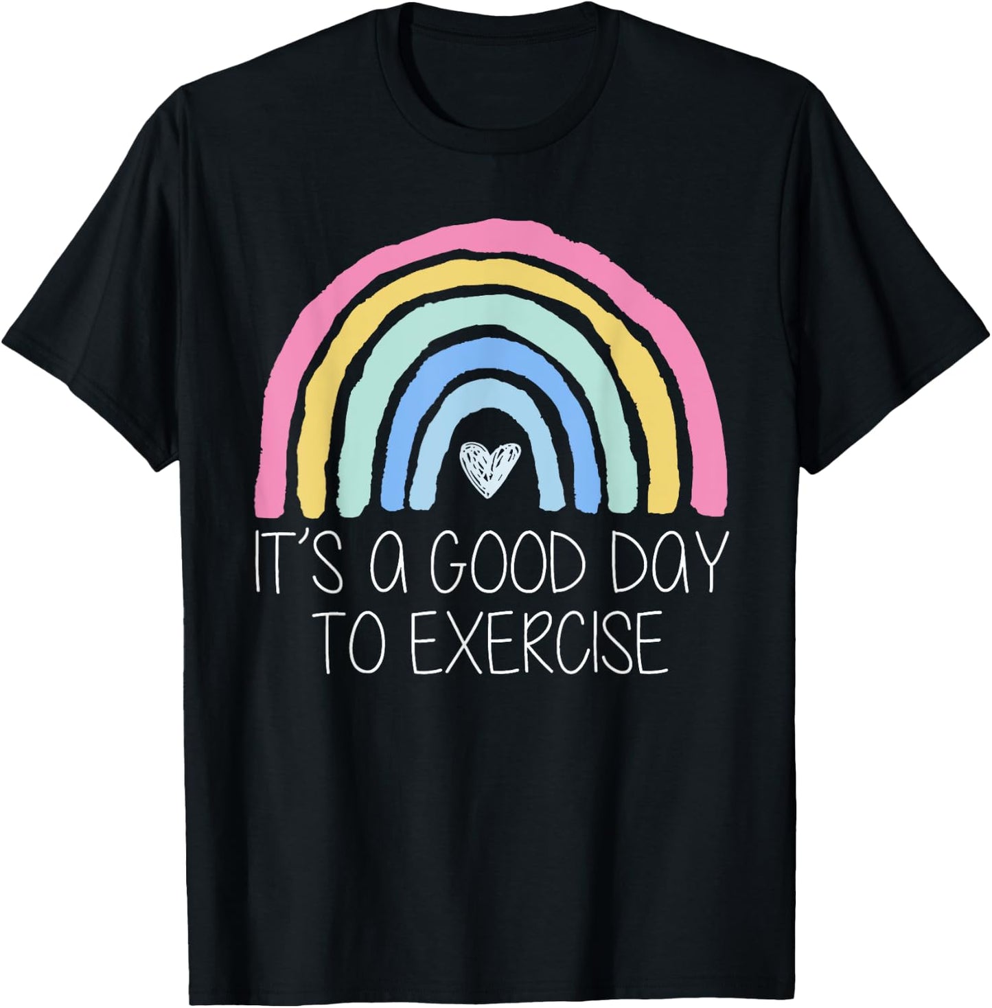 It Is A Good Day To Exercise Rainbow T-Shirt - T-Shirt | Black