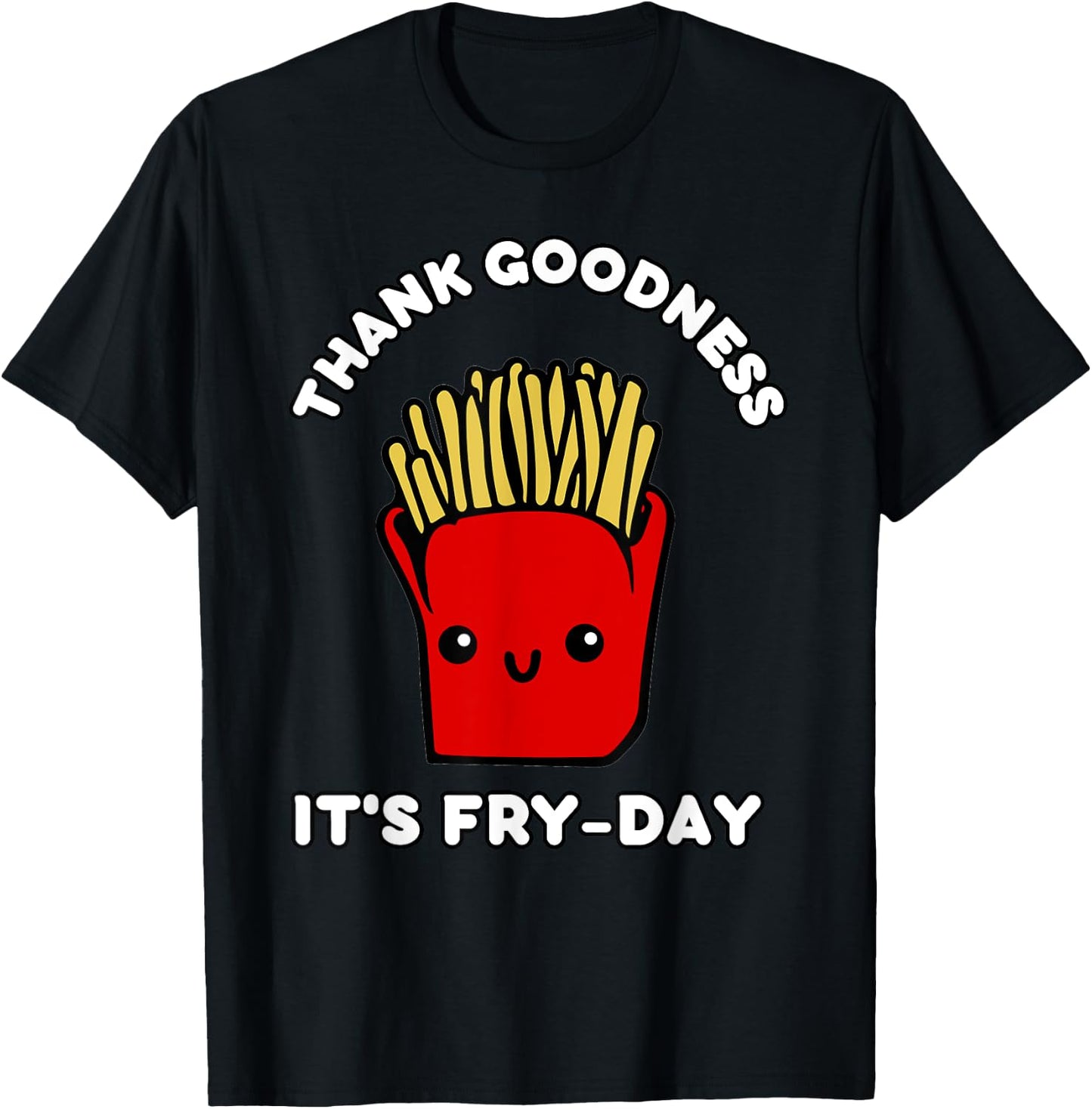 Cute Kawaii Thank Goodness It's Fry-Day French Fries T-Shirt - T-Shirt | Black