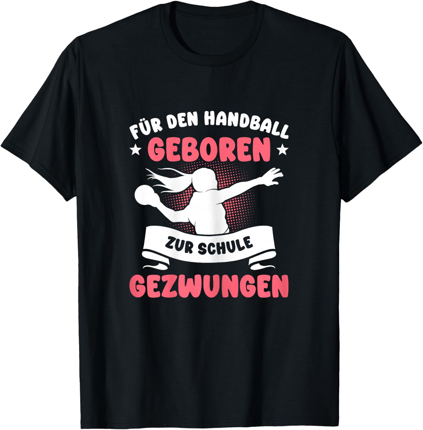 Für den Handball geboren zur Schule gezwungen Mädchen T-Shirt - T-Shirt | Black