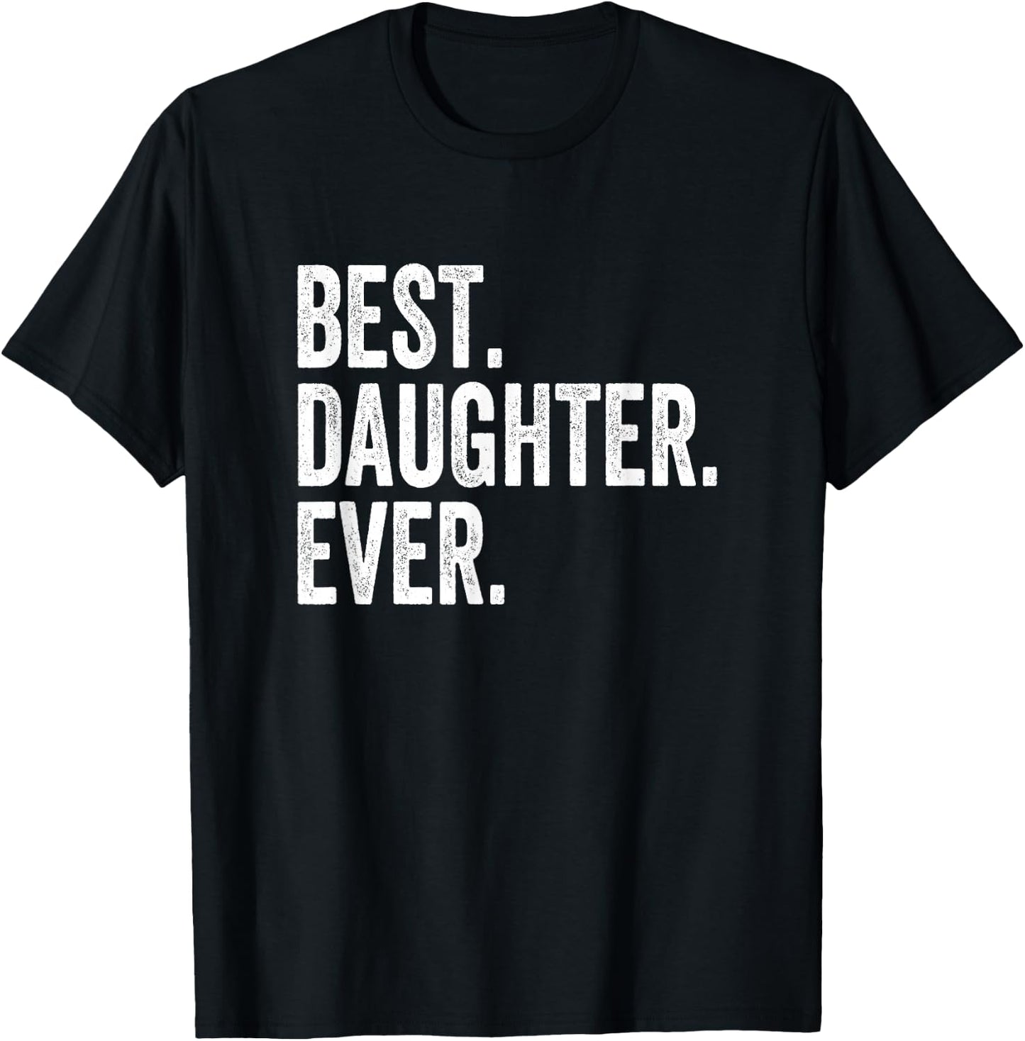 Best Daughter Ever T-Shirt - T-Shirt | Black