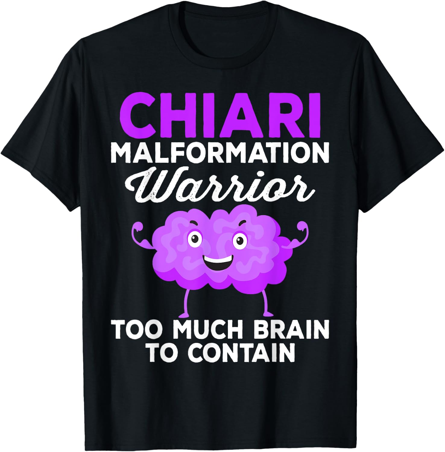Chiari Malformation Awareness Too Much Brain To Contain T-Shirt - T-Shirt | Black
