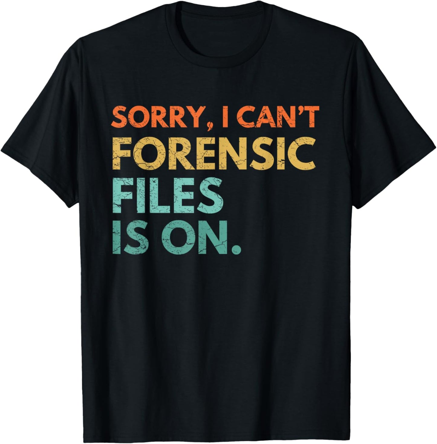 Forensic Files is on the Forensic Science Mystery show T-Shirt - T-Shirt | Black