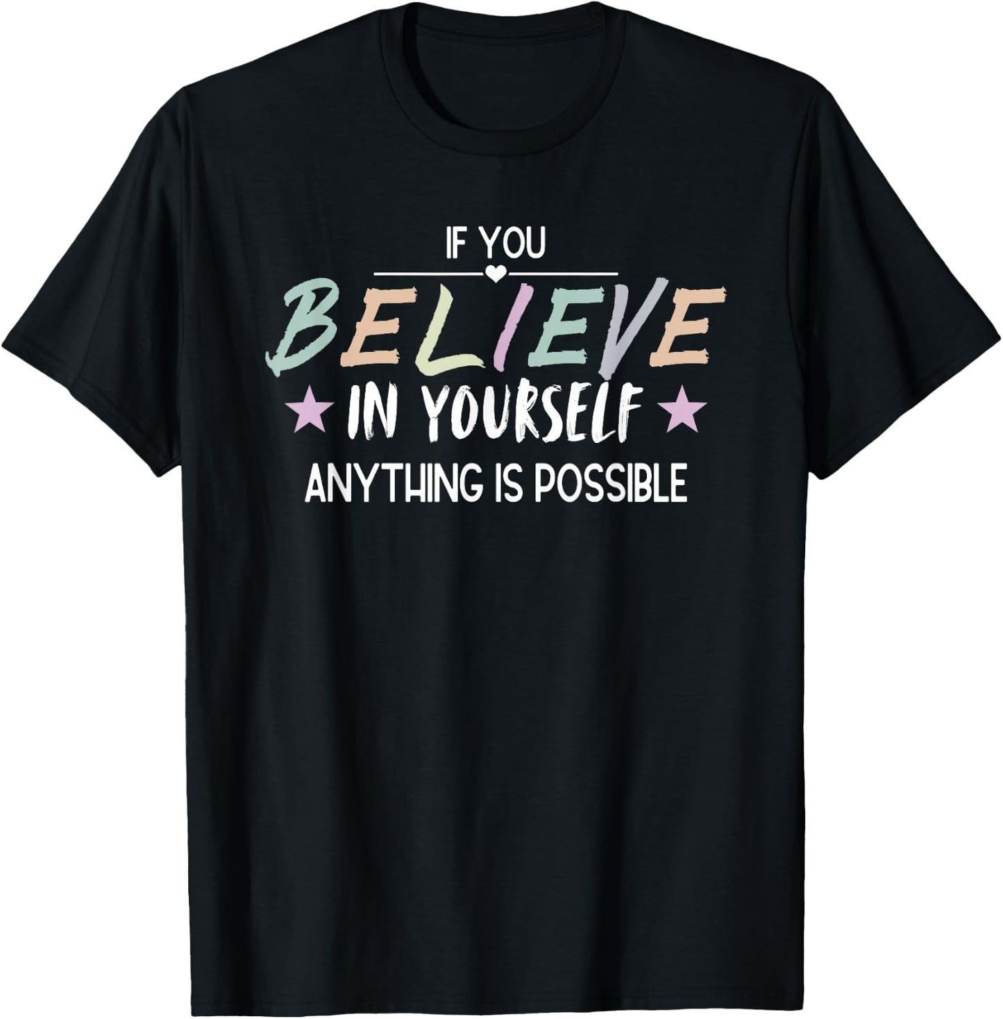 Inspiring If You Believe In Yourself Anything Is Possible T-Shirt - T-Shirt | Black