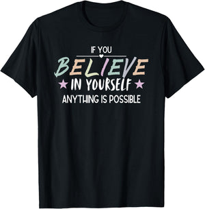 Inspiring If You Believe In Yourself Anything Is Possible T-Shirt - T-Shirt | Black