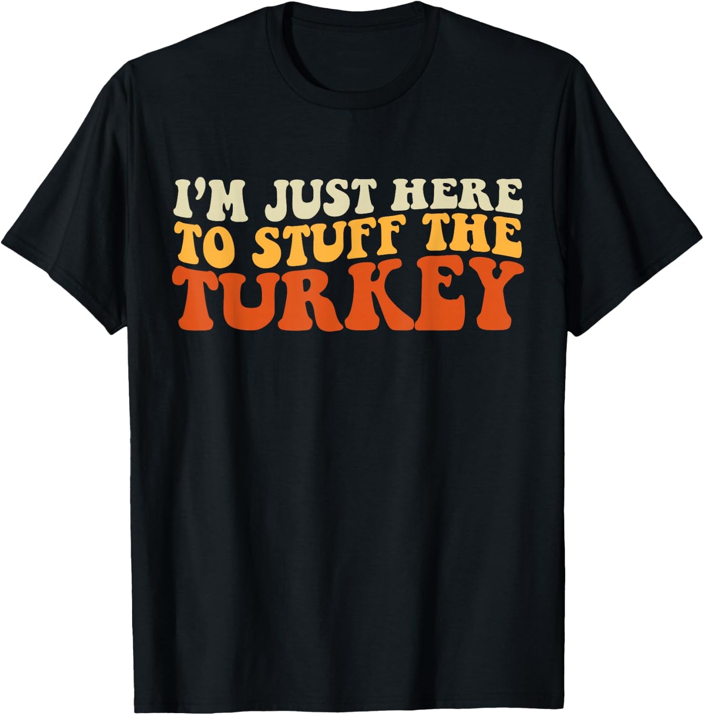 I'm Just Here To Stuff The Turkey Retro Thanksgiving Couple T-Shirt - T-Shirt | Black