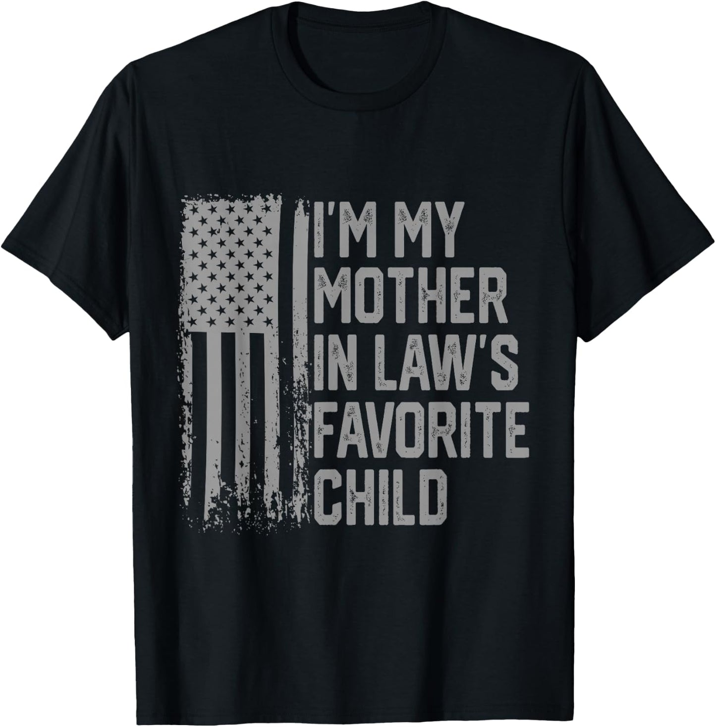 I'm My Mother in Law's Favorite Child Funny Parent Men Women T-Shirt - T-Shirt | Black
